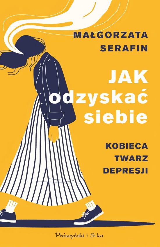 Jak odzyska� siebie. Kobieca twarz depresji