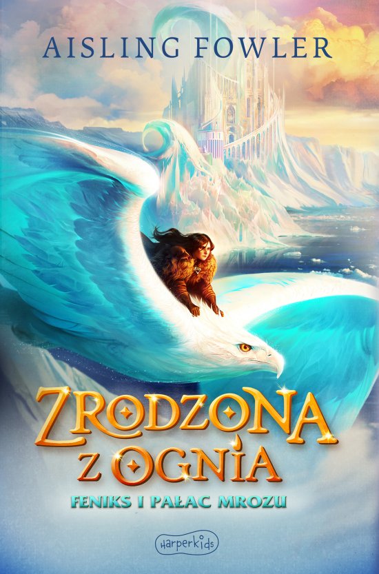 Zrodzona z ognia. Feniks i Pa�ac Mrozu