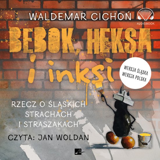 Bebok, heksa i inksi. Rzecz o �l�skich strachach i straszakach