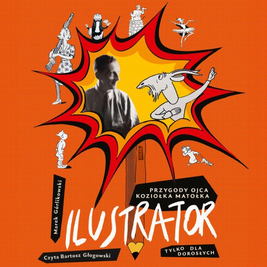 Ilustrator. Przygody ojca Kozio�ka Mato�ka dla doros�ych