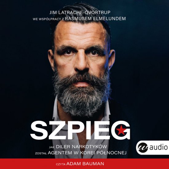 Szpieg. Jak diler narkotyk�w zosta� agentem w Korei P�nocnej