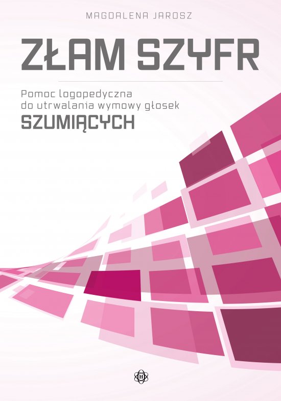 Z�am szyfr. Pomoc logopedyczna do utrwalania wymowy g�osek szumi�cych