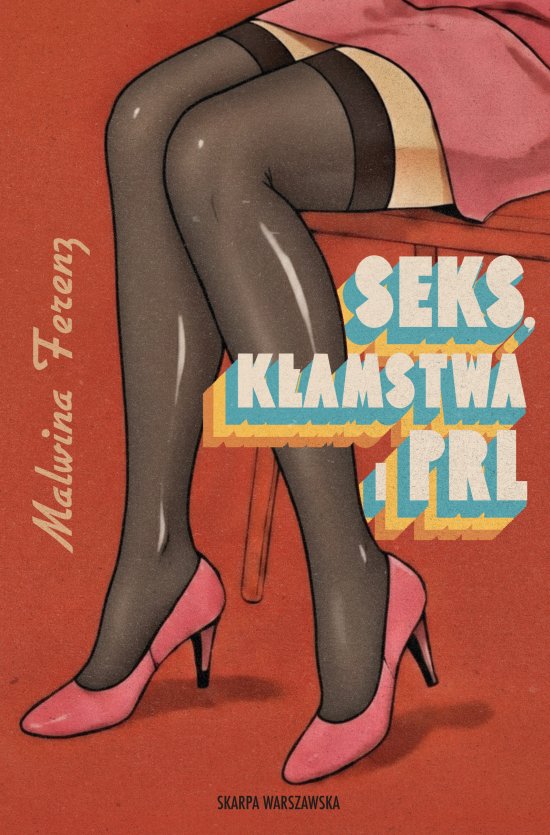 Seks, k�amstwa i PRL