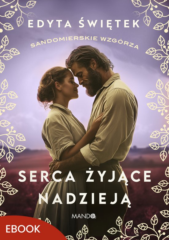 Serca �yj�ce nadziej�. Sandomierskie wzg�rza 3