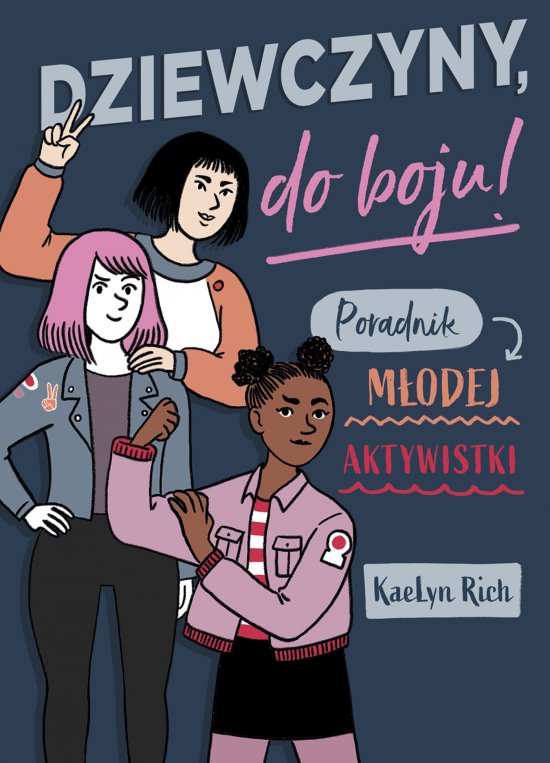 Dziewczyny do boju! Poradnik m�odej aktywistki /Nowa Ba��/
