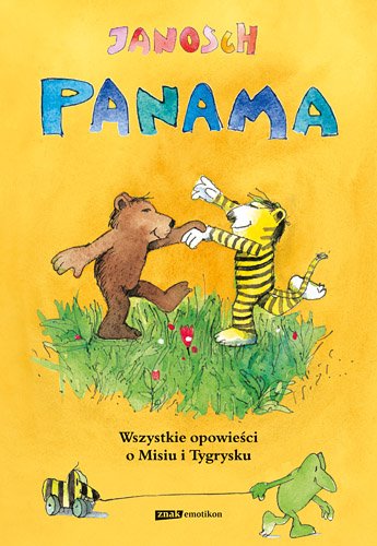 Panama. Wszystkie opowie�ci o Misiu i Tygrysku