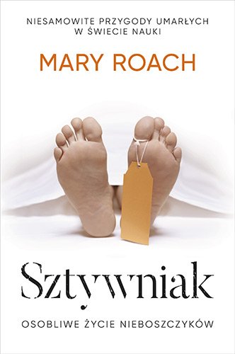 Sztywniak. Osobliwe �ycie nieboszczyk�w