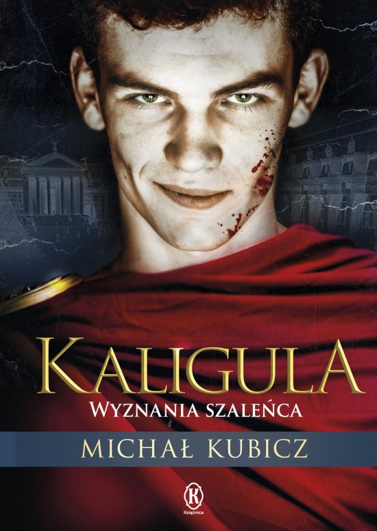 Kaligula. Wyznania szale�ca