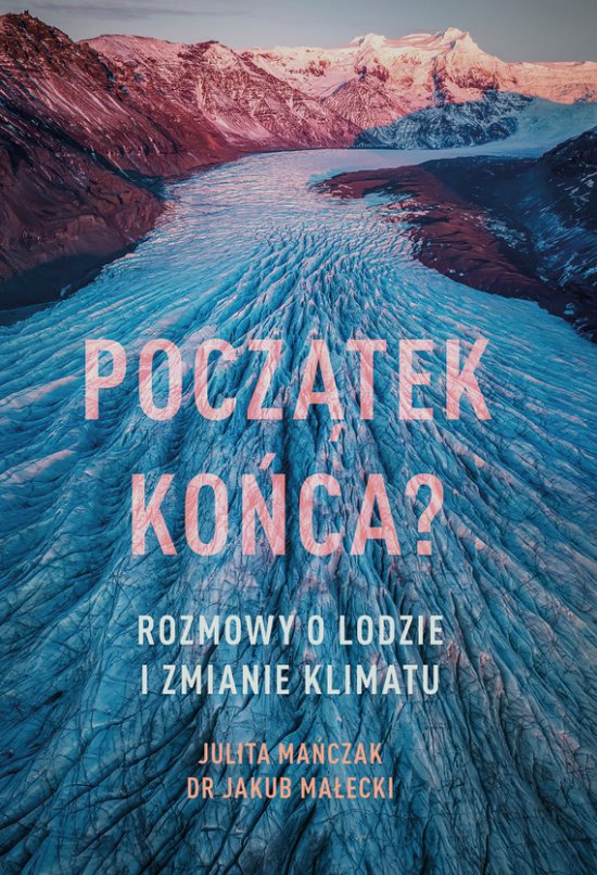 Pocz�tek ko�ca? Rozmowy o lodzie i zmianie klimatu