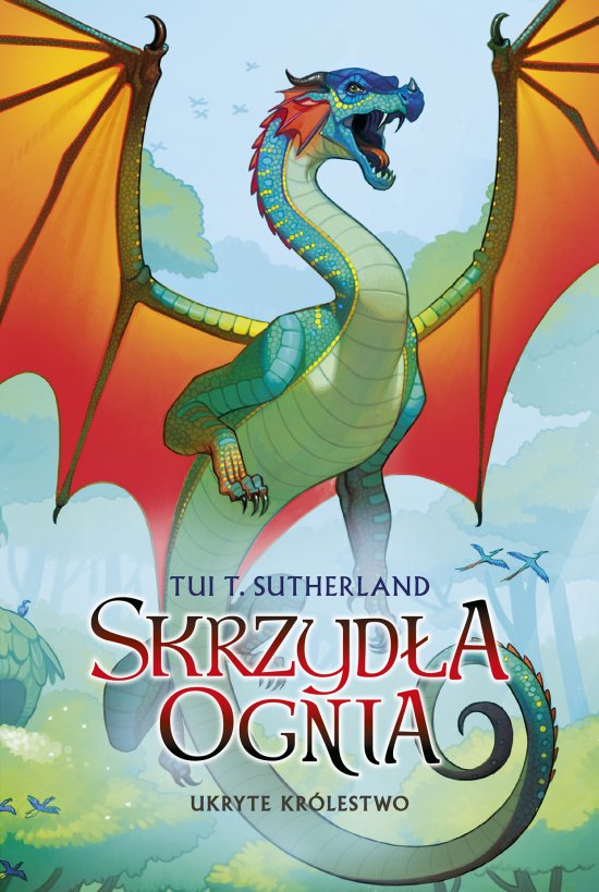 Skrzyd�a ognia. Ksi�ga 3. Ukryte kr�lestwo