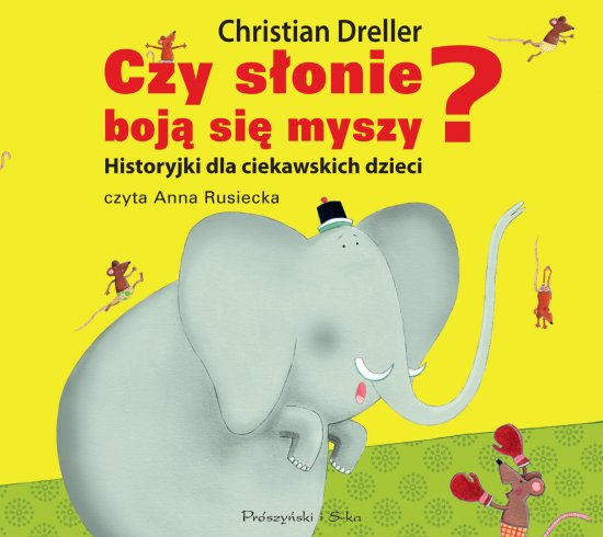 Czy s�onie boj� si� myszy - CD. Historyjki dla ciekawskich dzieci