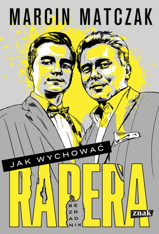 Jak wychowa� rapera. Bezradnik