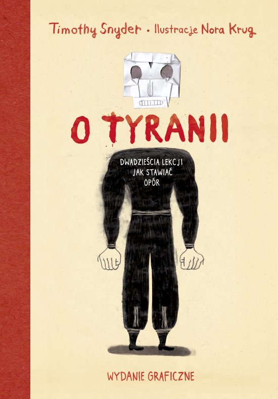 O tyranii. Dwadzie�cia lekcji jak stawia� op�r. Wydanie graficzne
