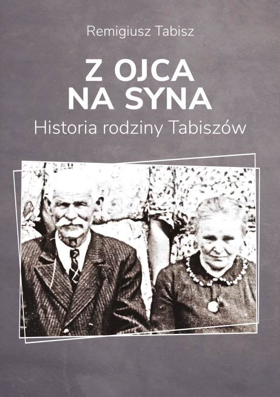 Z ojca na syna. Historia rodziny Tabisz�w