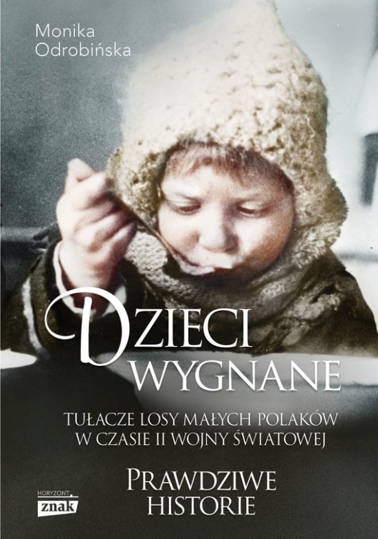 Dzieci wygnane. Tu�acze losy ma�ych Polak�w w czasie II wojny �wiatowej