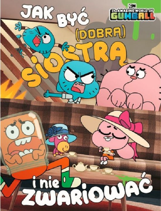 Gumball .Jak by� (dobr�) siostr�