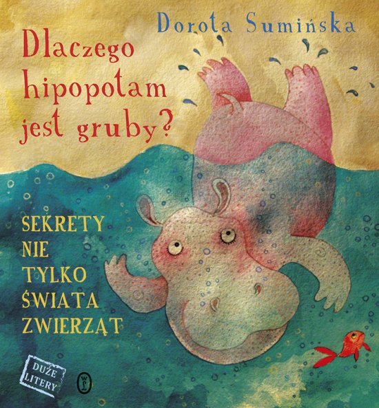 Dlaczego hipopotam jest gruby? Sekrety nie tylko �wiata zwierz�t