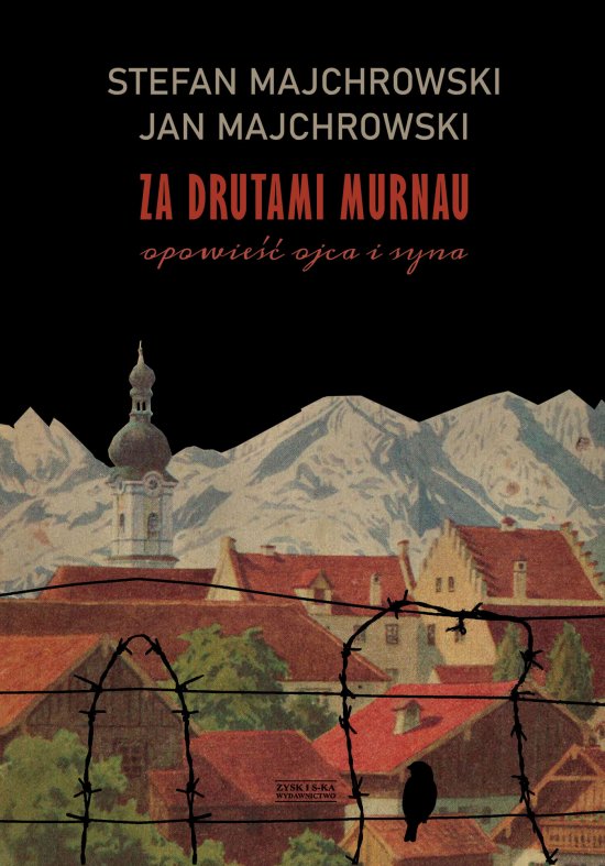 Za drutami Murnau. Opowie�� ojca i syna