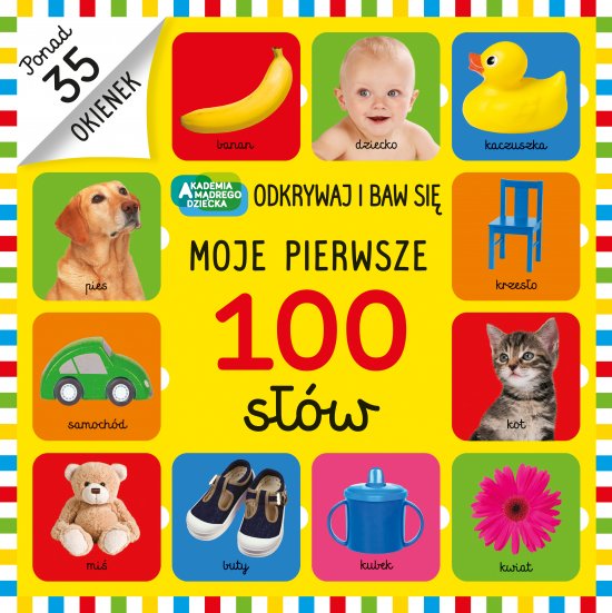 Moje pierwsze 100 s��w. Akademia M�drego Dziecka