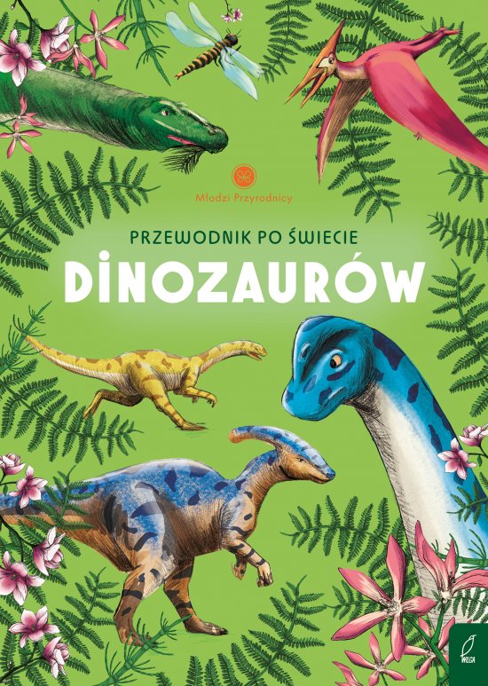 M�odzi przyrodnicy. Przewodnik po �wiecie dinozaur�w