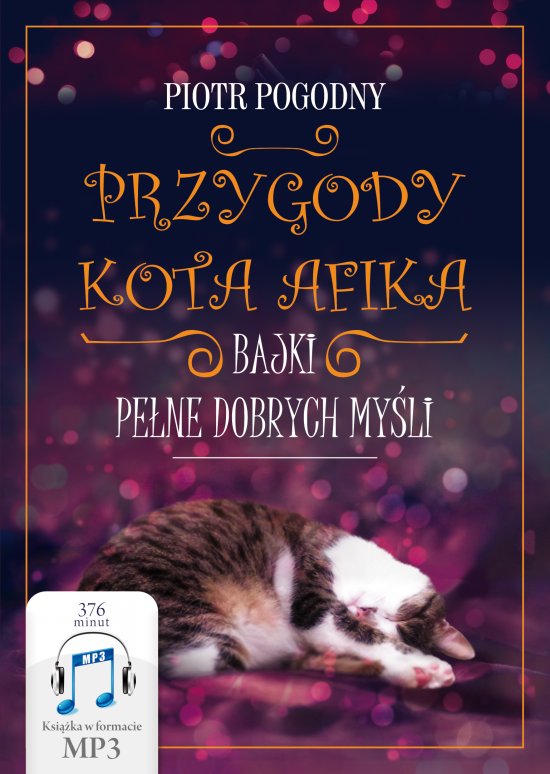 Przygody kota Afika. Bajki pe�ne dobrych my�li