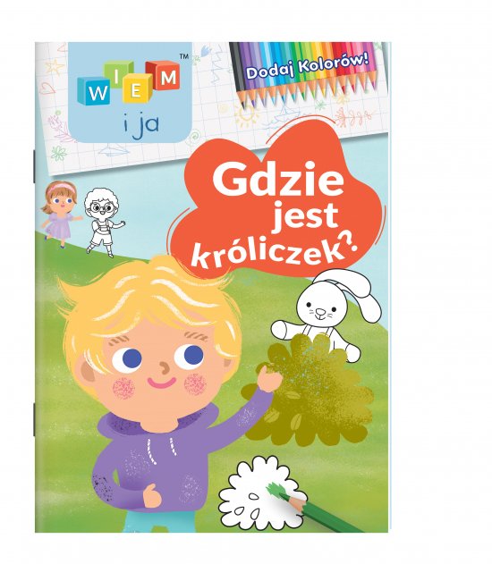 Wiem i ja! Dodaj kolor�w! Gdzie jest kr�liczek