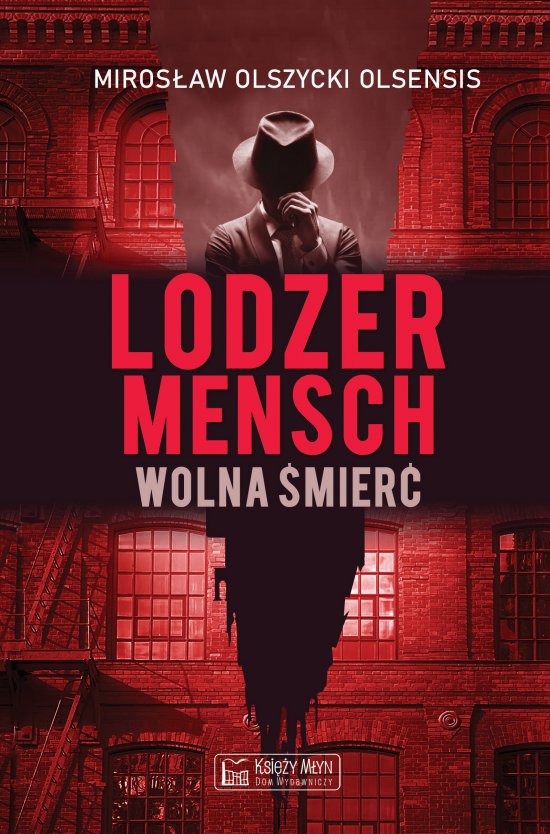 Lodzermensch. Wolna �mier�