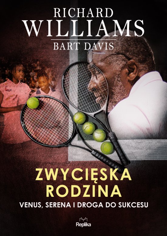 Zwyci�ska rodzina. Venus, Serena i droga do sukcesu