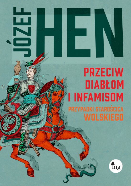 Przeciw diab�om i infamisom. Przypadki staro�cica Wolskiego