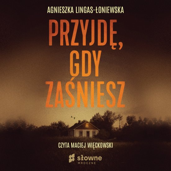 Przyjd�, gdy za�niesz