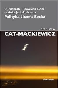 O jedenastej - powiada aktor - sztuka jest sko�czona. Polityka J�zefa Becka
