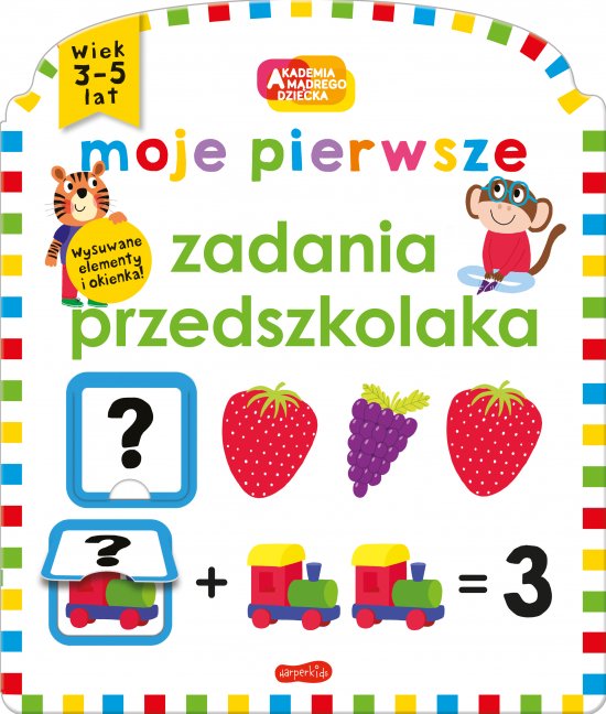 Moje pierwsze zadania przedszkolaka. Akademia m�drego dziecka