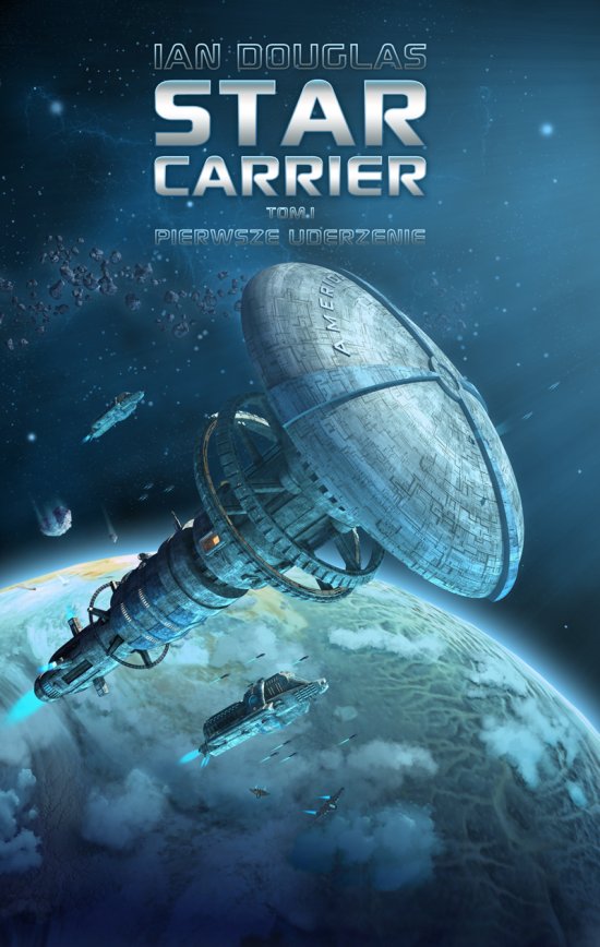 Star Carier. Tom 1. Pierwsze uderzenie