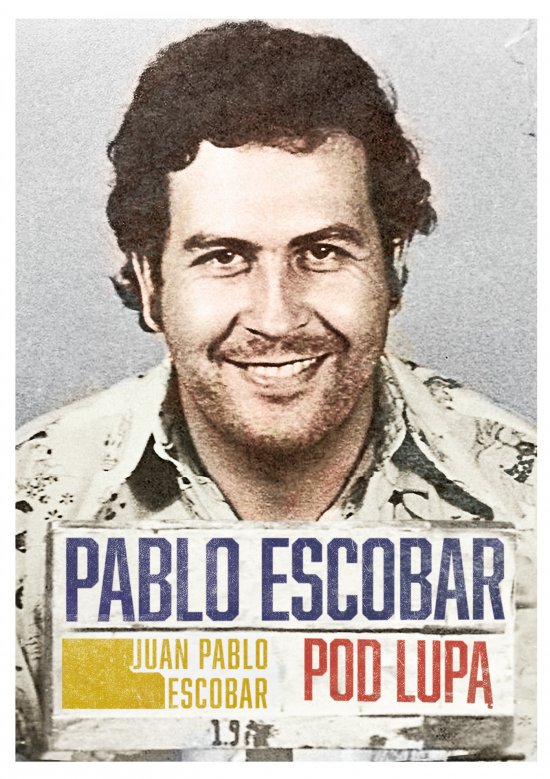 Pablo Escobar pod lup�