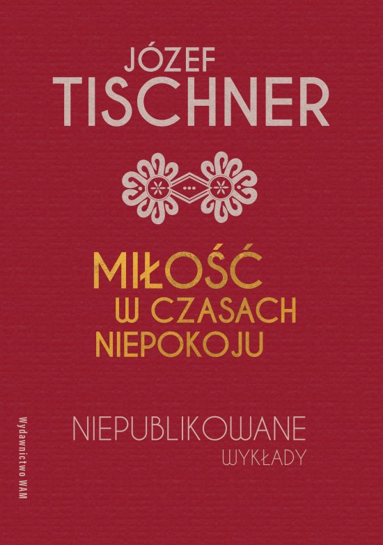 Mi�o�� w czasach niepokoju. Niepublikowane wyk�ady