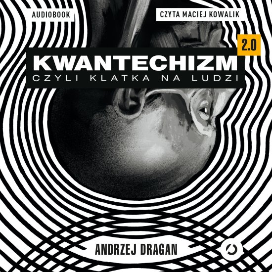 Kwantechizm 2.0, czyli klatka na ludzi