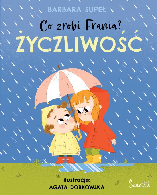 �yczliwo��. Co zrobi Frania?