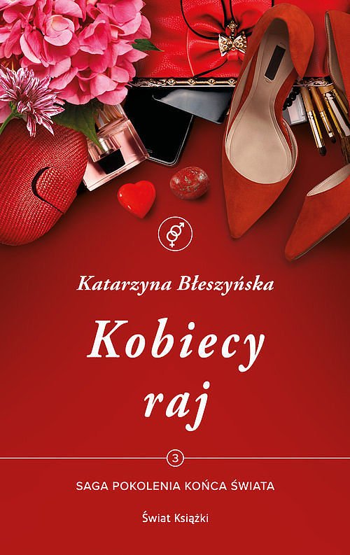 Kobiecy raj. Saga Pokolenia ko�ca �wiata. Tom 3