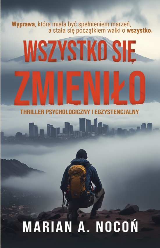 Wszystko si� zmieni�o. Thriller psychologiczny i egzystencjalny