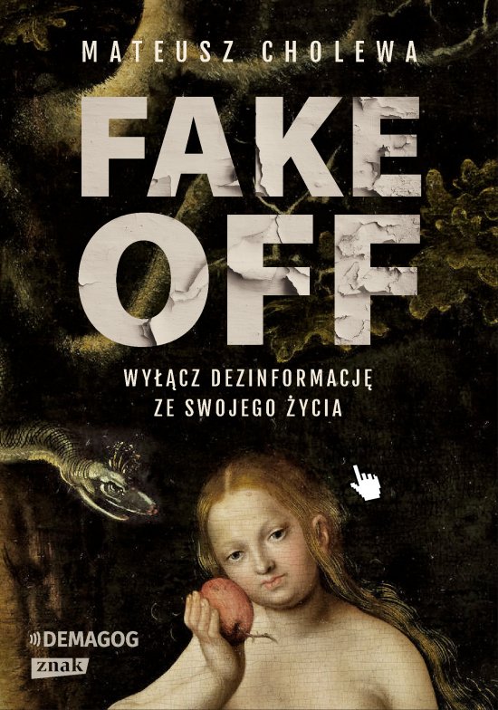 FAKE OFF. Wy��cz dezinformacj� ze swojego �ycia