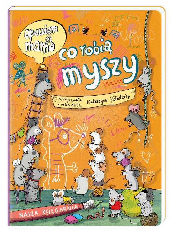 Opowiem ci, mamo, co robi� myszy