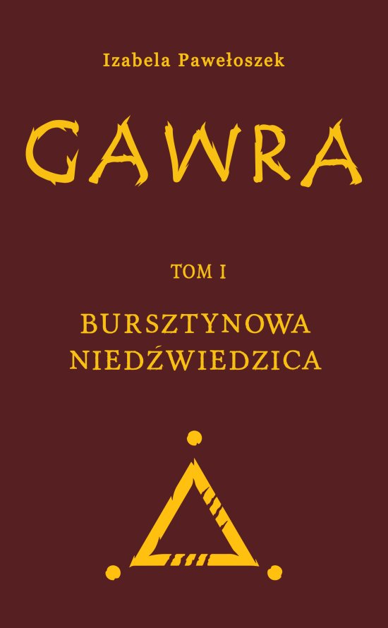 Gawra. Tom 1. Bursztynowa Nied�wiedzica