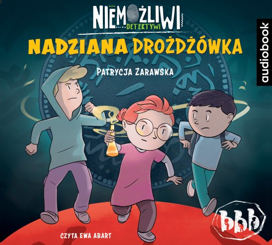 Niemo�liwi detektywi. Nadziana dro�d��wka