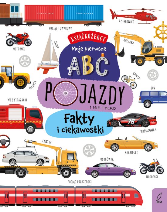 Ksi��ko�ercy. Moje pierwsze ABC. Pojazdy. Fakty i ciekawostki