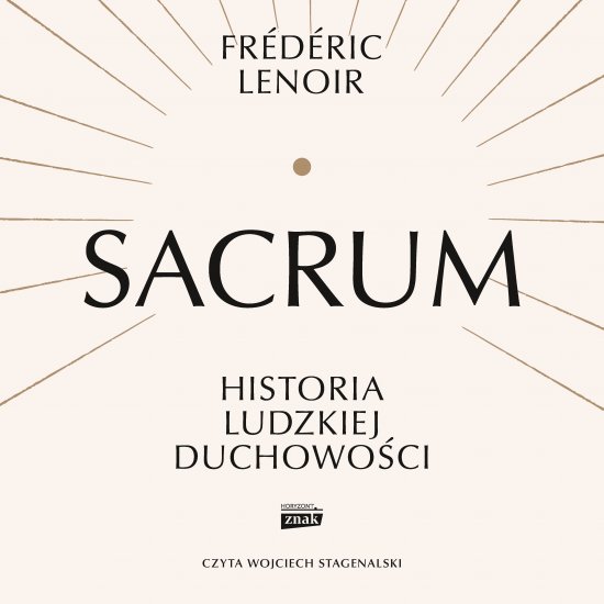 Sacrum. Historia ludzkiej duchowo�ci