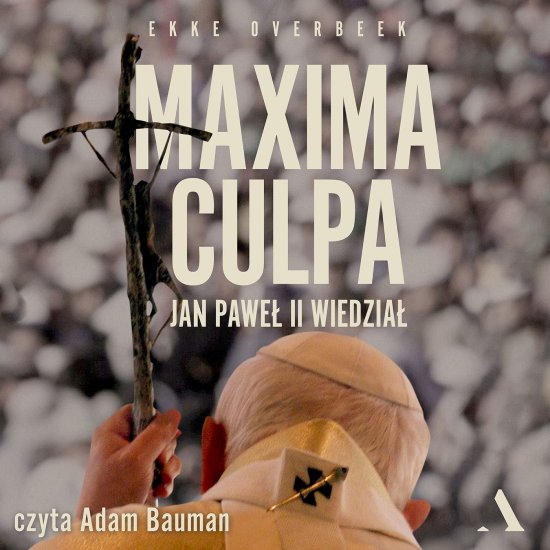 Maxima Culpa. Jan Pawe� II wiedzia�