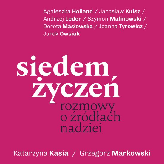Siedem �ycze�. Rozmowy o �r�d�ach nadziei