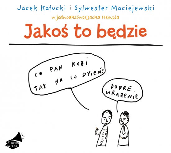 Jako� to b�dzie...