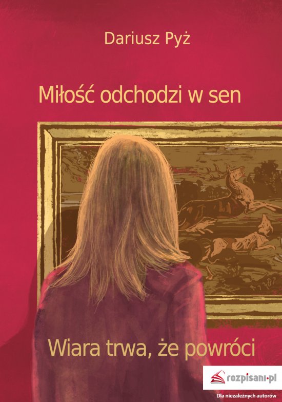 Mi�o�� odchodzi w sen. Wiara trwa, �e powr�ci