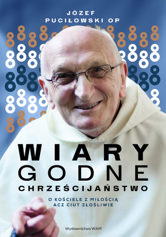 Wiarygodne chrze�cija�stwo. O Ko�ciele z mi�o�ci� acz ciut z�o�liwie